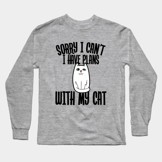 Sorry I can't I have plans with my cat Long Sleeve T-Shirt by bubbsnugg